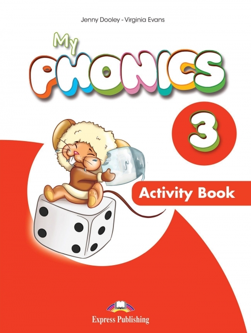 Virginia Evans, Jenny Dooley My phonics 3. Activity book (international) with cross-platform application.   (    ) 