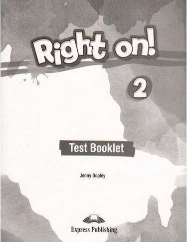Jenny Dooley Right on! 2. Test booklet.    