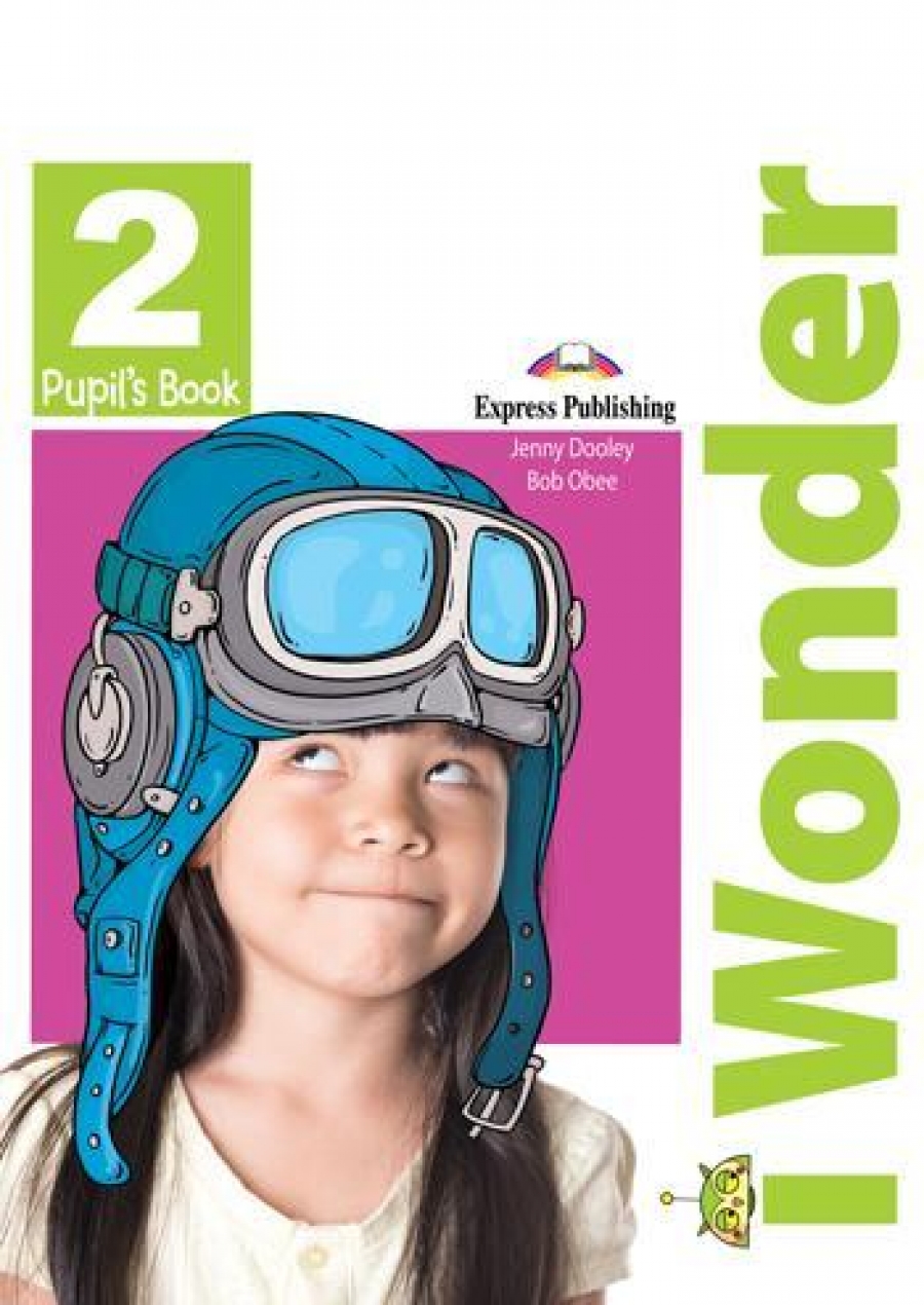 Jenny Dooley, Bob Obee I-Wonder 2. Pupil's book.  