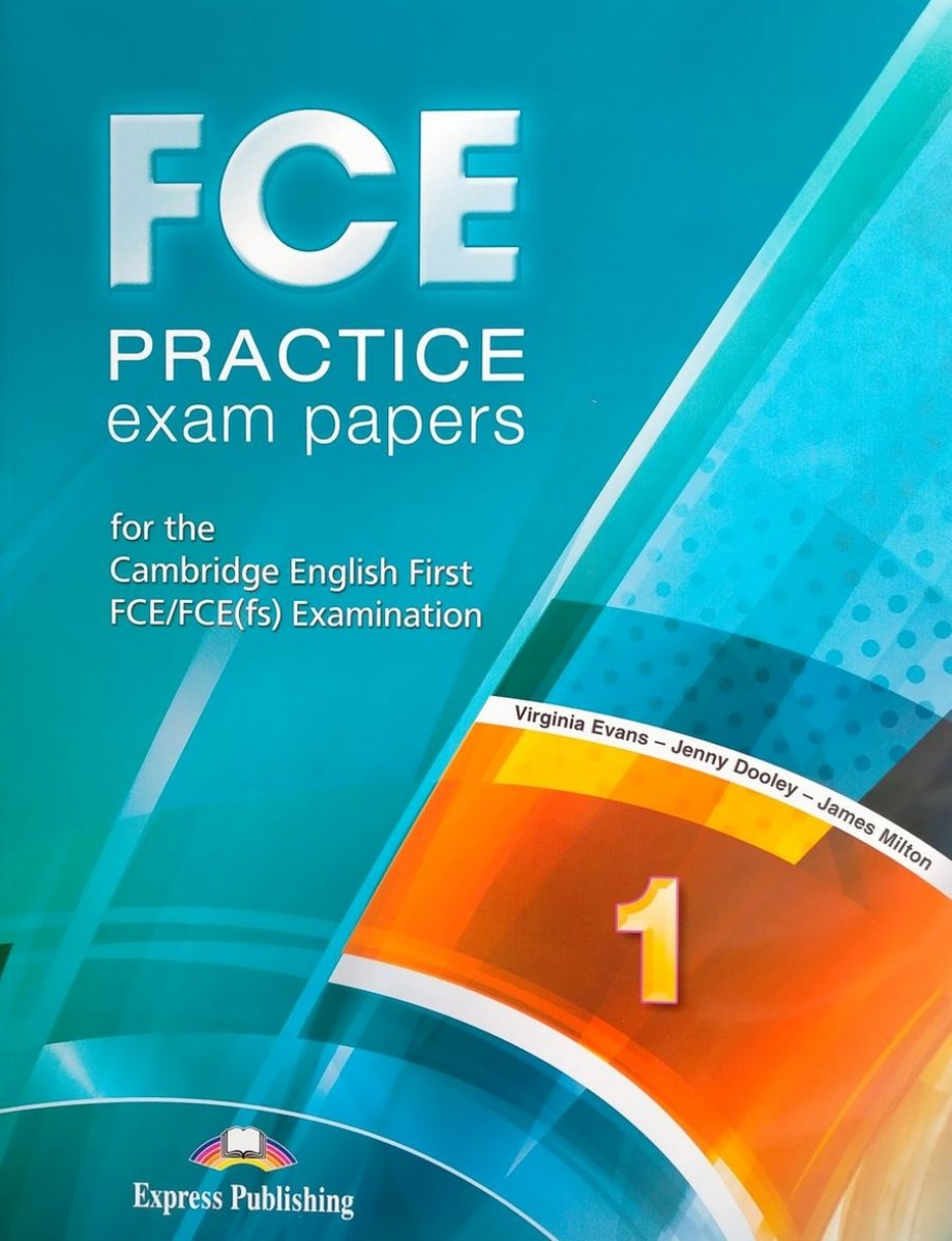 Virginia Evans FCE Practice Exam Papers 1. Student's book revised (with digibooks app.).  (    ) 