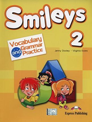 Virginia Evans, Jenny Dooley Smiles 2. Vocabulary & Grammar practice (international).      