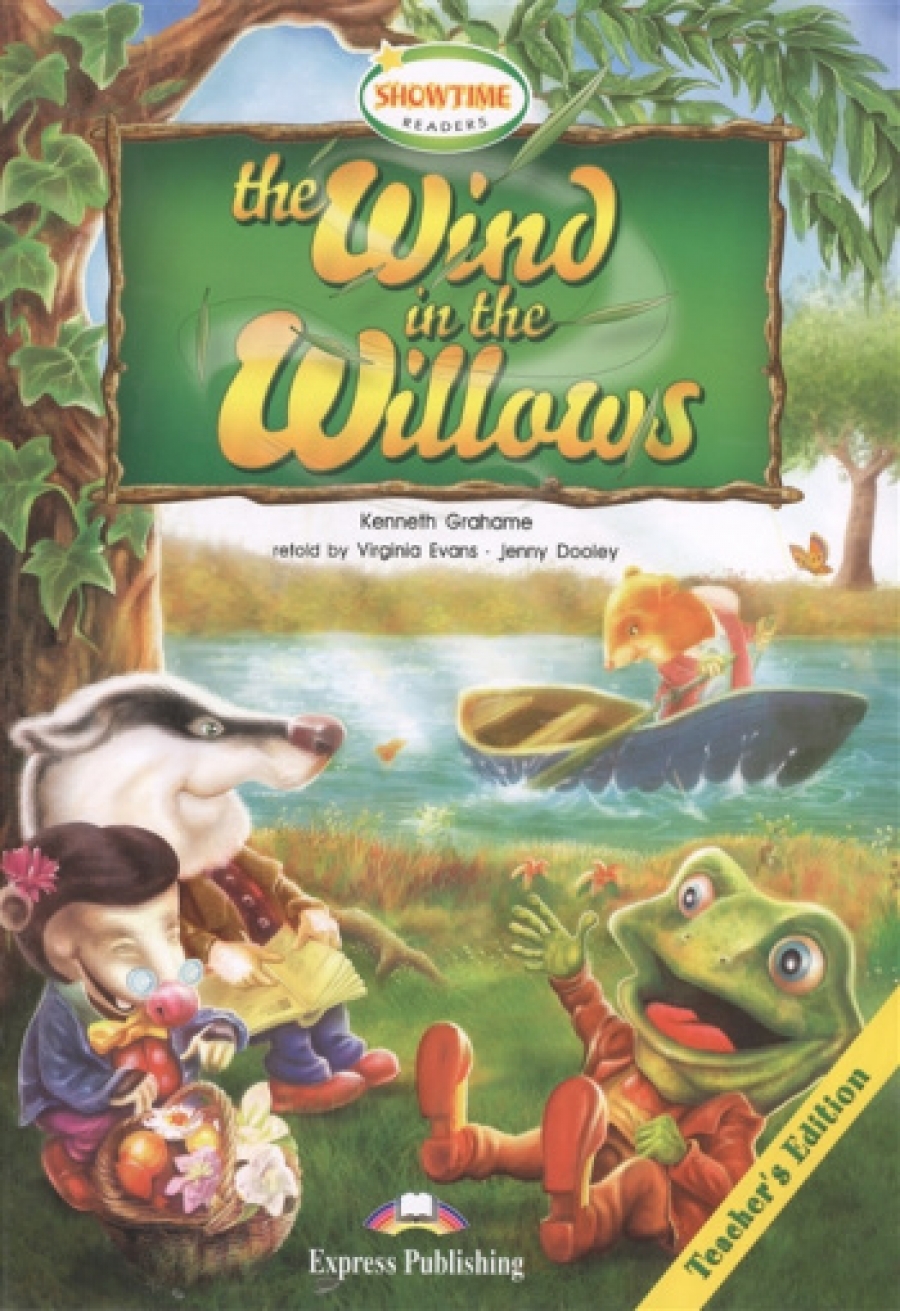 Kenneth Grahame retold by Virginia Evans & Jenny Dooley The Wind in the Willows. Teacher's Edition.   . 