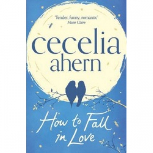 Ahern, C. How To Fall In Love 