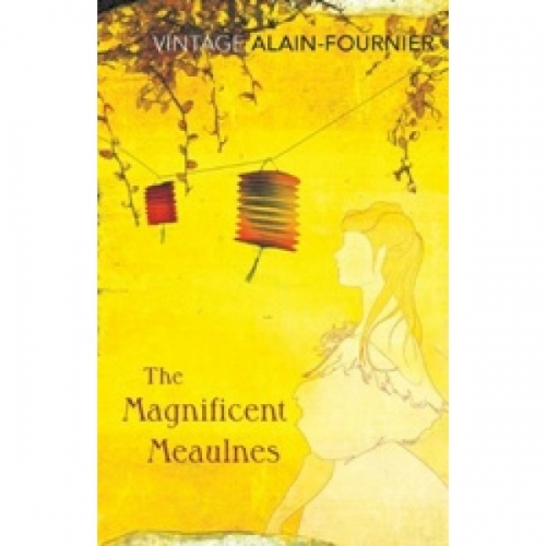 Alain-Fournier H. The Magnificent Meaulnes 