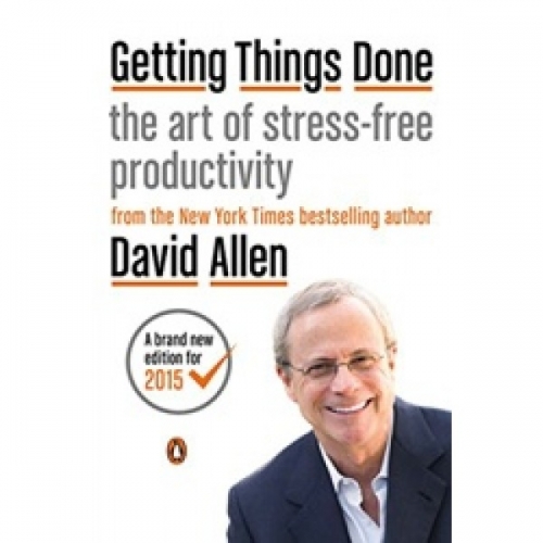 Allen D. Getting Things Done: The Art of Stress-Free Productivity 