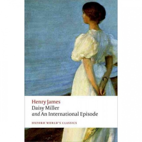 James, H. Daisy Miller and An International Episode 