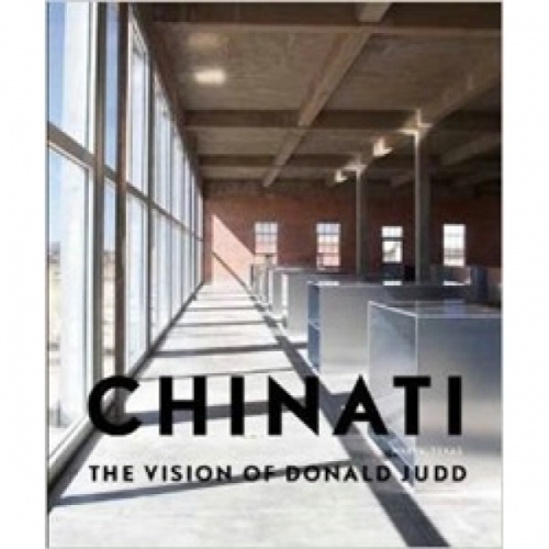 Chinati: The Vision of Donald Judd 