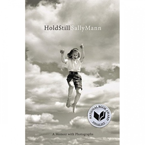 Sally Mann: Hold Still: A Memoir with Photographs 