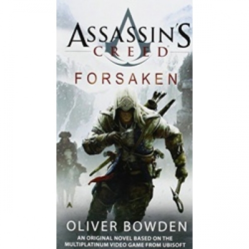 Bowden O. Assassin's Creed: Forsaken 