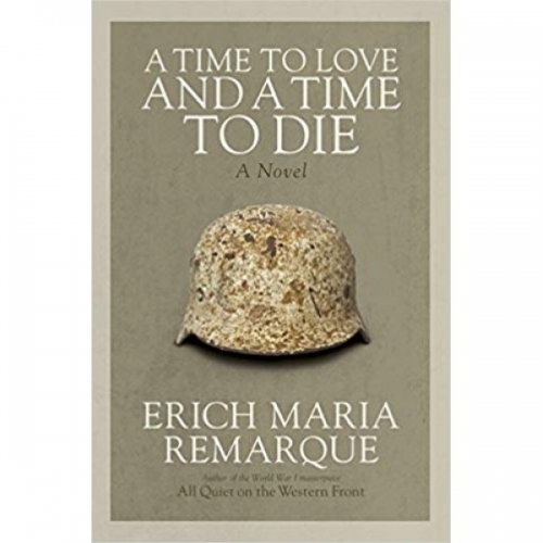 Remarque E.M. A Time to Love and a Time to Die 