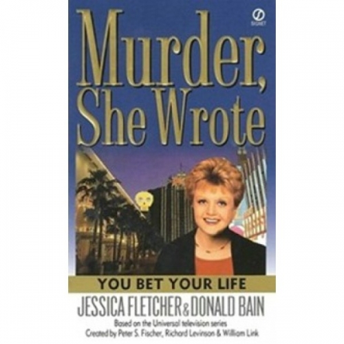 Fletcher, J. Murder, She Wrote: You Bet Your Life 