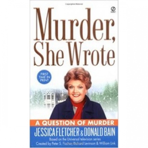 Fletcher, J. Murder, She Wrote: A Question of Murder 