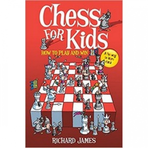 James R. Chess for Kids: How to Play and Win - A Fun Way To Learn Chess 