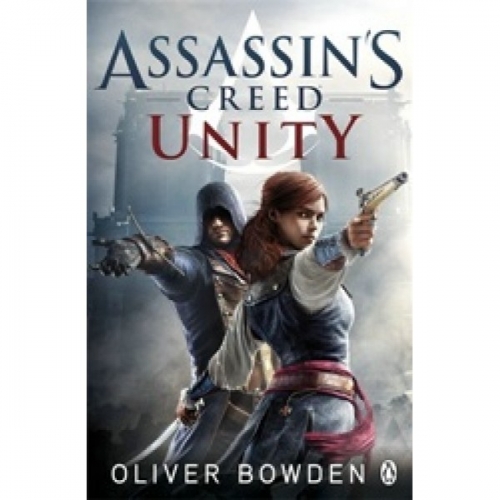 Bowden O. Assassin's Creed: Unity 
