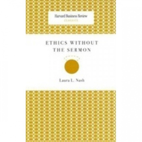 Nash Ethics Without The Sermon (HBR Classics) 
