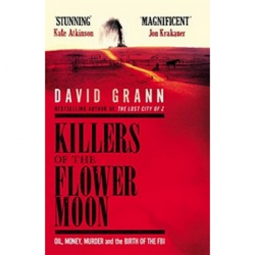 D., Grann Killers of the Flower Moon 