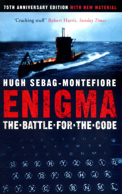 S., Sebag-Montefiore Enigma: The Battle For The Code 