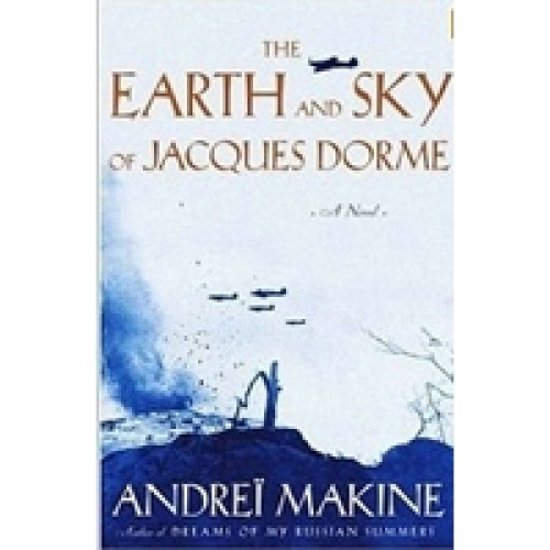Makine A. Earth and Sky of Jacques Dorme 