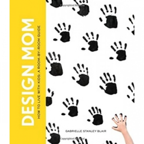 Design Mom: How to Live with Kids 