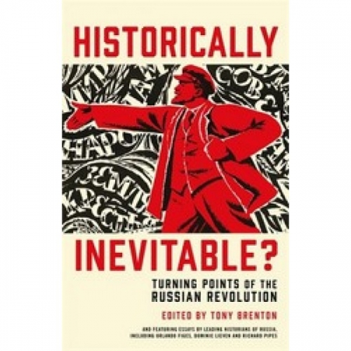 Benton T. Historically Inevitable?: Turning Points of the Russian Revolution 