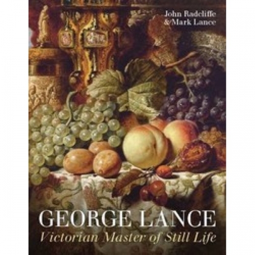 George Lance: Victorian Master of Still Life 