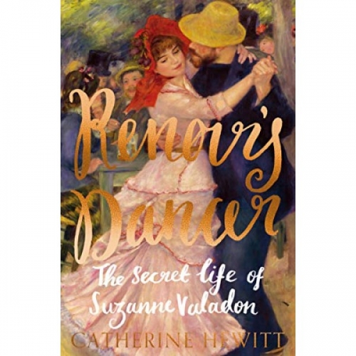Hewitt C. Renoir's Dancer: The Secret Life of Suzanne Valadon 