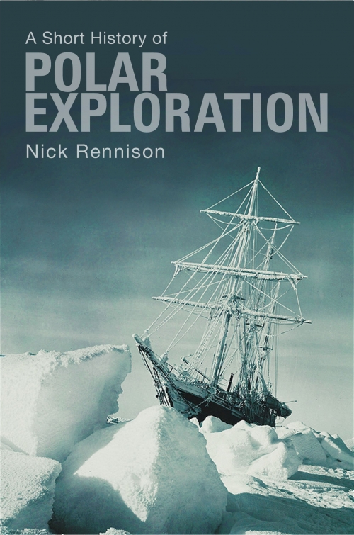Rennison N. A Short History of Polar Exploration (Pocket History) 
