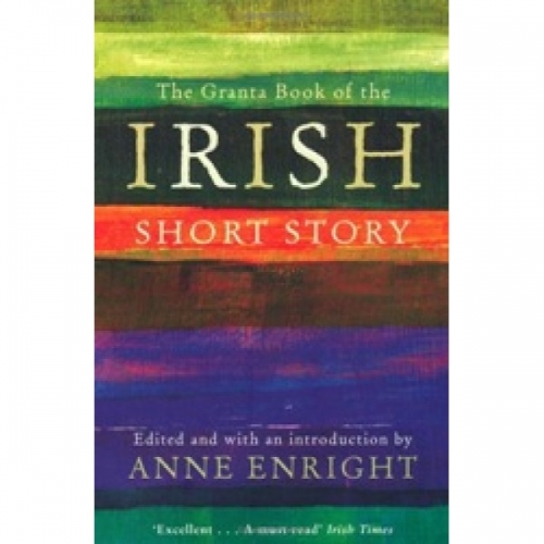 Enlight The Granta Book of the Irish Short Story 