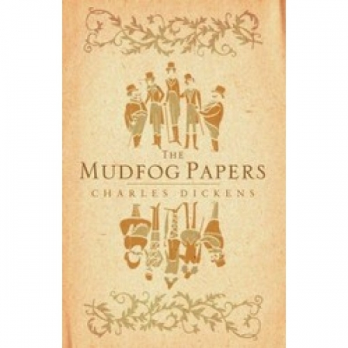 Dickens, Ch. The Mudfog Papers 