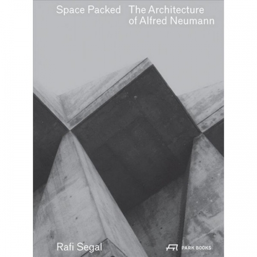 Space Packed: The Architecture of Alfred Neumann 