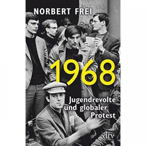 Frei N. 1968: Jugendrevolte und globaler Protest 