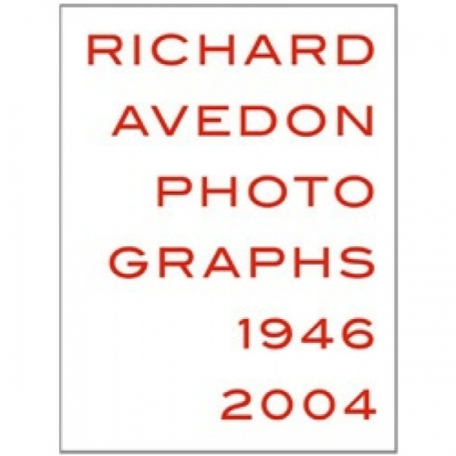 Richard Avedon: Photographs 1946-2004 