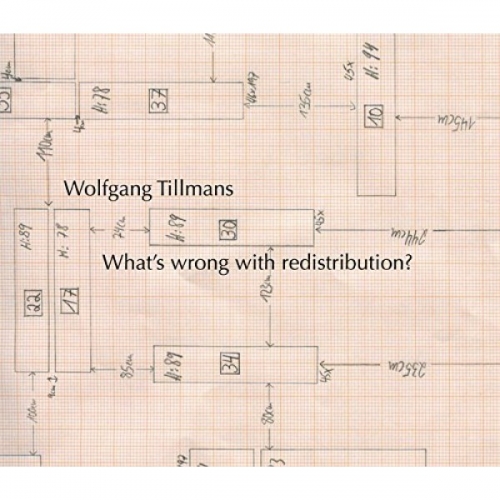 Wolfgang Tillmans: What's Wrong with Redistribution? 