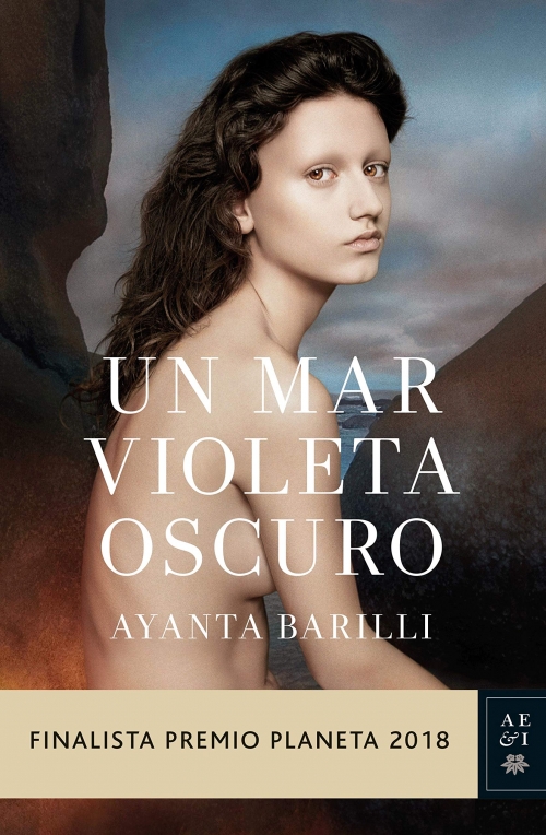 Barilli A. Un mar violeta oscuro: Finalista Premio Planeta 2018 