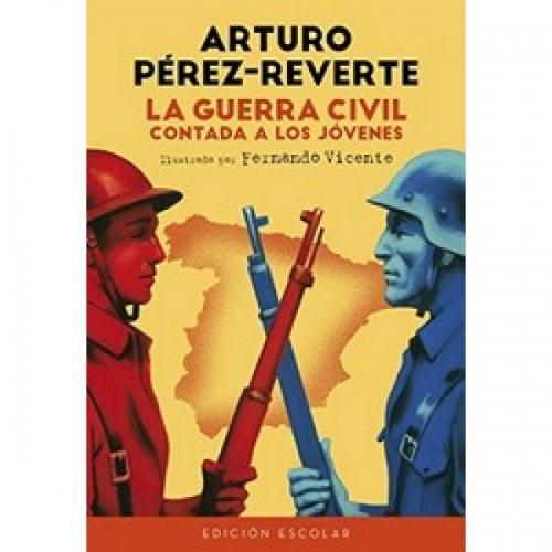 Perez-reverte, A. La Guerra Civil contada a los j 