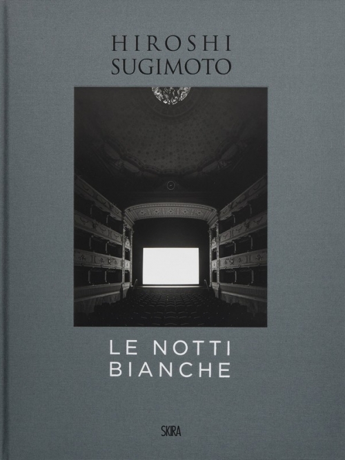 Hiroshi Sugimoto: Le Notti Bianche 