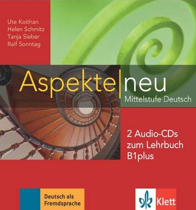 Ute Koithan, Ralf Sonntag, Helen Schmitz, Tanja Sieber Aspekte neu B1 plus. Mittelstufe Deutsch. 2 Audio-CDs zum Lehrbuch 