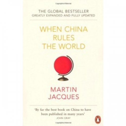 Jacques M. When China Rules The World 
