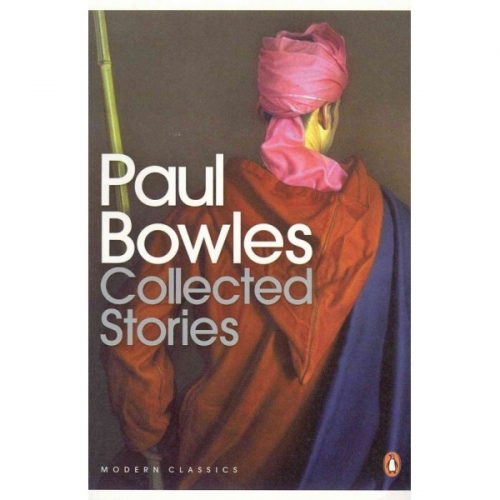 Bowles, P. Collected Stories 