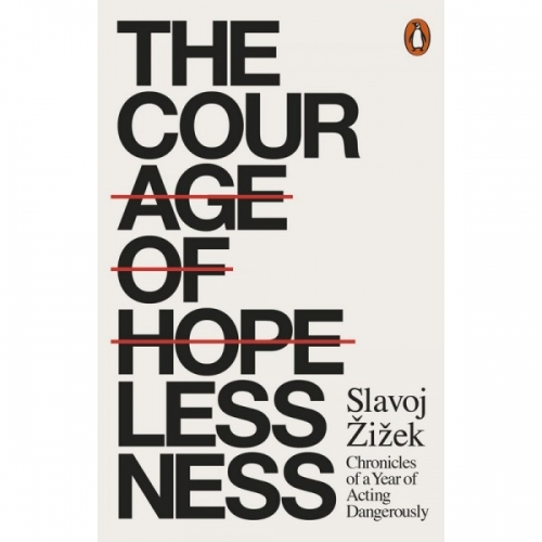 S., Zizek The Courage of Hopelessness 