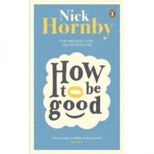 N., Hornby How to be Good 