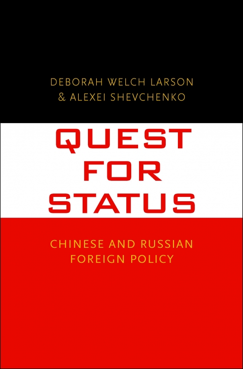 Larson W. Quest for Status: Chinese and Russian Foreign Policy 