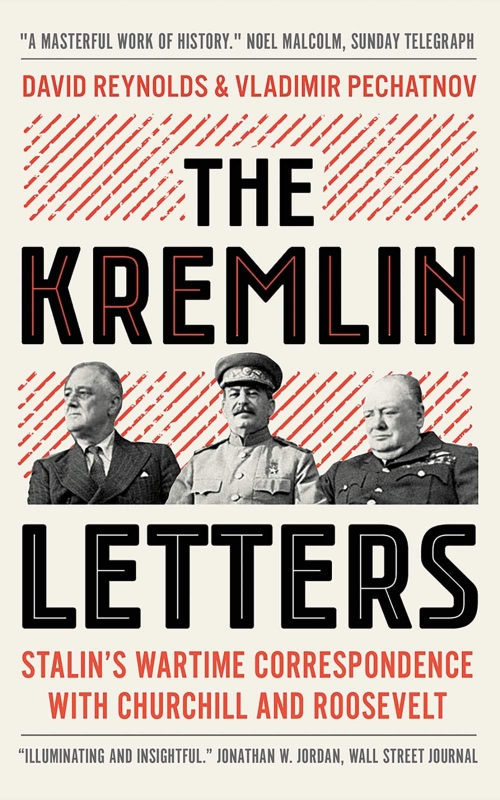 Reynolds D. Kremlin Letters. Stalin's Wartime Correspondence with Churchill and Roosevelt 