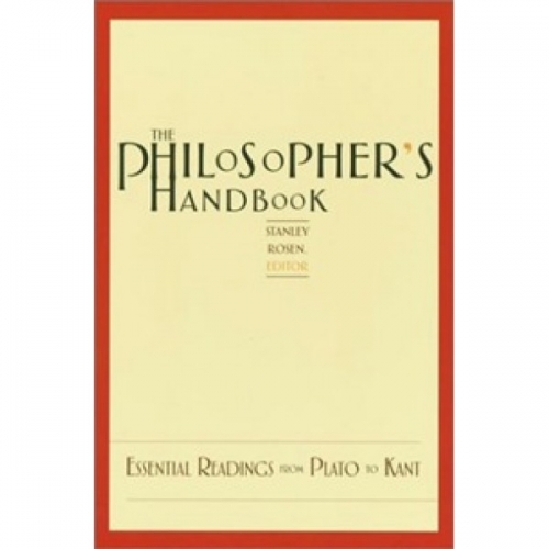 Rosen S. The Philosopher's Handbook. Essential Readings from Plato to Kant 