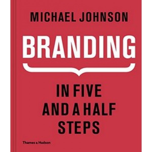 Michael Johnson: Branding - In Five and a Half Steps 