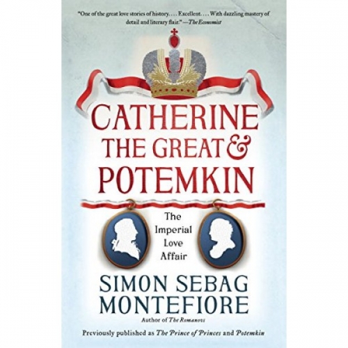 S., Sebag-Montefiore Catherine the Great & Potemkin 