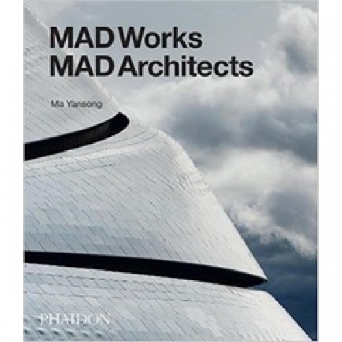 MAD Works MAD Architects 
