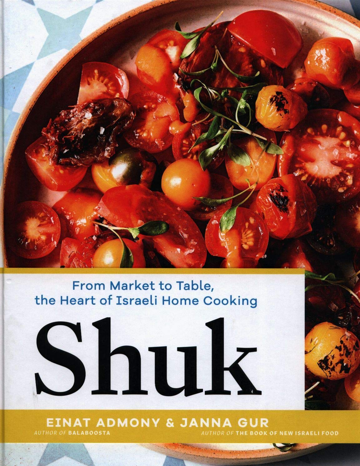 Shuk: From Market to Table, the Heart of Israeli Home Cooking 