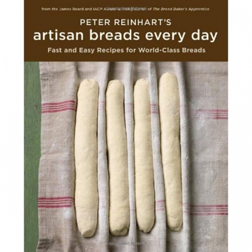 Reinhart Peter Reinhart's Artisan Breads Every Day 