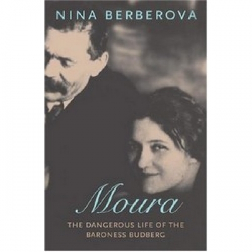 Berberova N. Moura: The Dangerous Life of the Baroness Budberg 